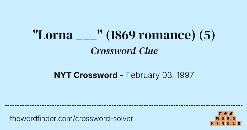 "Lorna ___" (1869 romance) crossword clue image