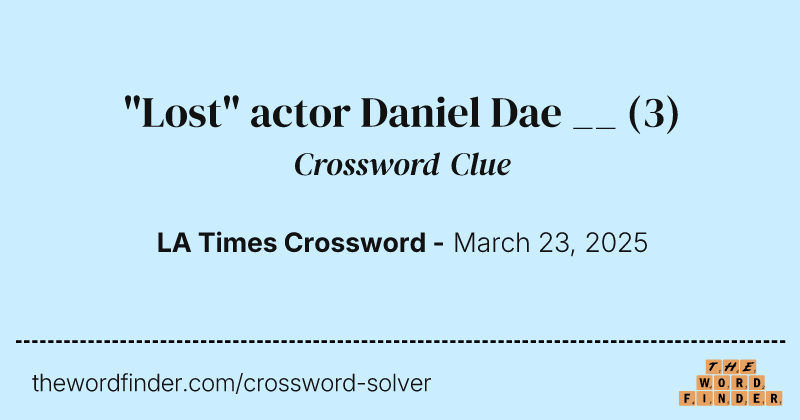 "Lost" actor Daniel Dae __ crossword clue image