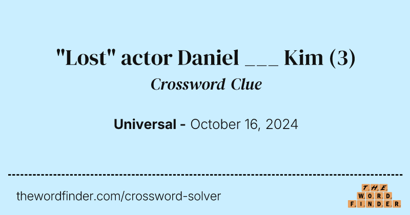 "Lost" actor Daniel ___ Kim crossword clue image