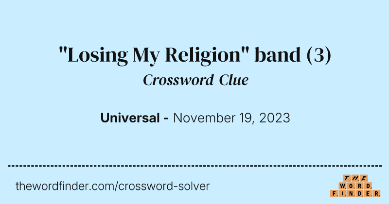 "Losing My Religion" band crossword clue image