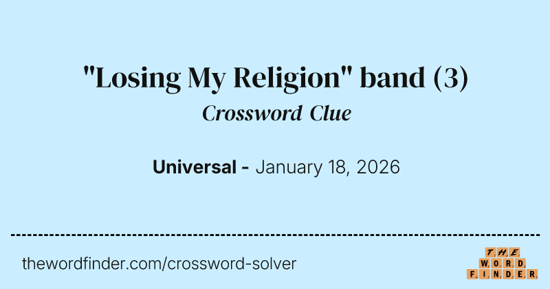 "Losing My Religion" band crossword clue image