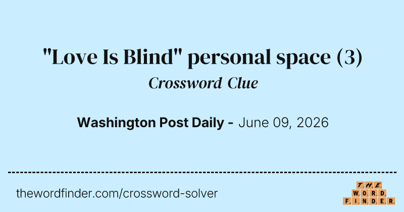 "Love Is Blind" personal space crossword clue image