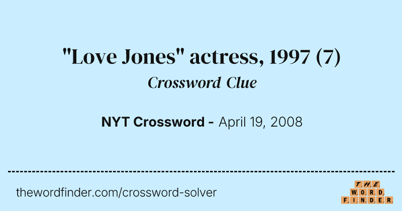 "Love Jones" actress, 1997 crossword clue image