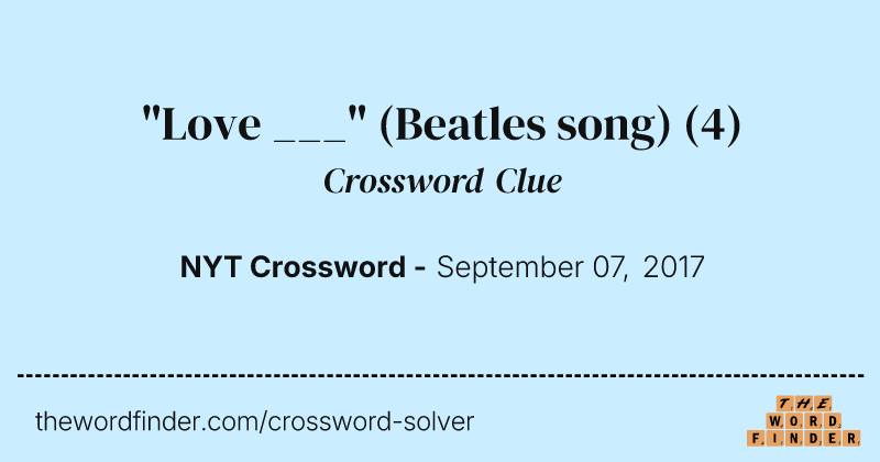 "Love ___" (Beatles song) crossword clue image