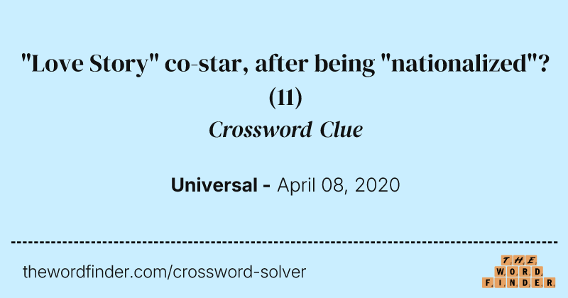 "Love Story" co-star, after being "nationalized"? crossword clue image