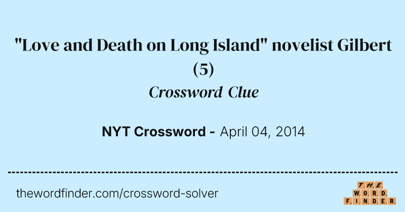"Love and Death on Long Island" novelist Gilbert crossword clue image