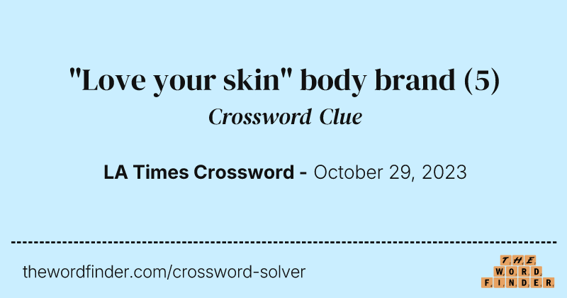 "Love your skin" body brand crossword clue image