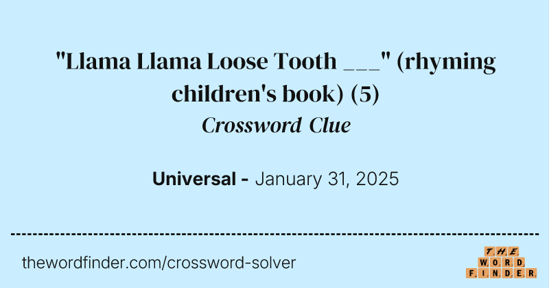 "Llama Llama Loose Tooth ___" (rhyming children's book) crossword clue image