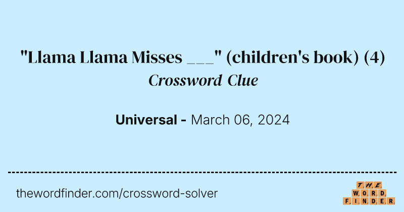 "Llama Llama Misses ___" (children's book) crossword clue image