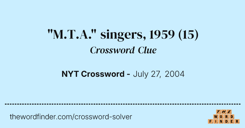 "M.T.A." singers, 1959 crossword clue image