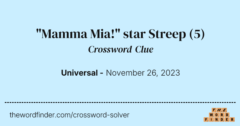 "Mamma Mia!" star Streep crossword clue image