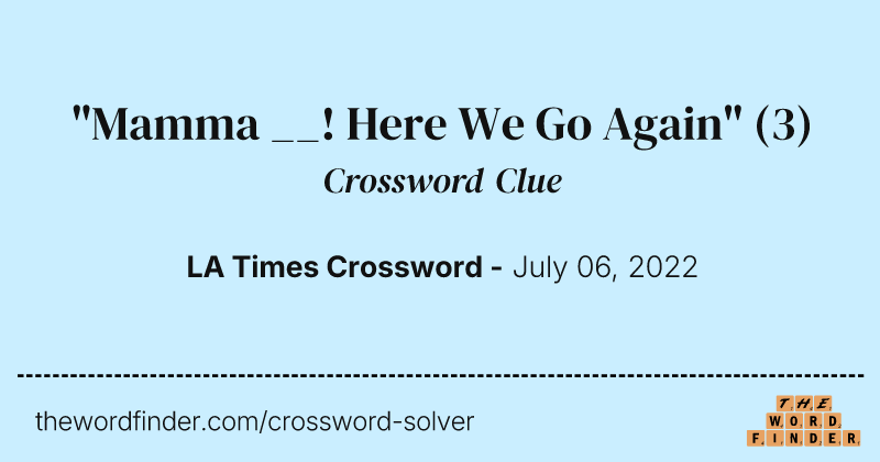 "Mamma __! Here We Go Again" crossword clue image