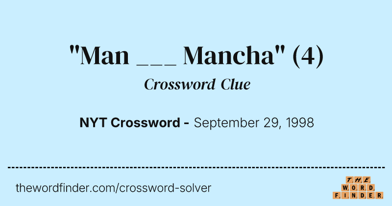 "Man ___ Mancha" crossword clue image