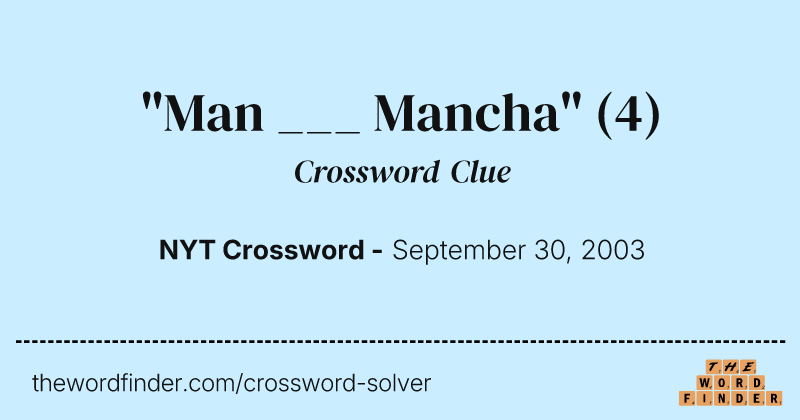 "Man ___ Mancha" crossword clue image
