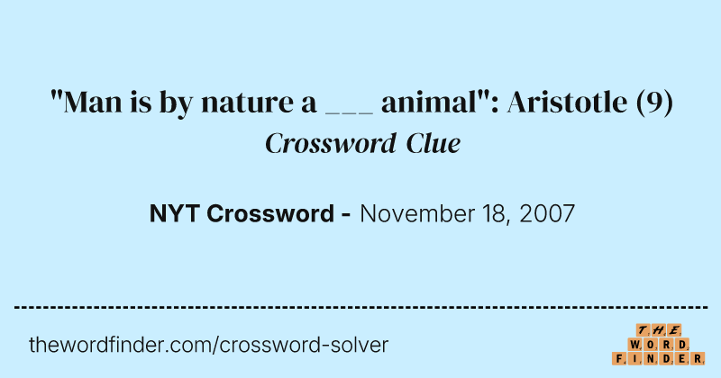 "Man is by nature a ___ animal": Aristotle crossword clue image