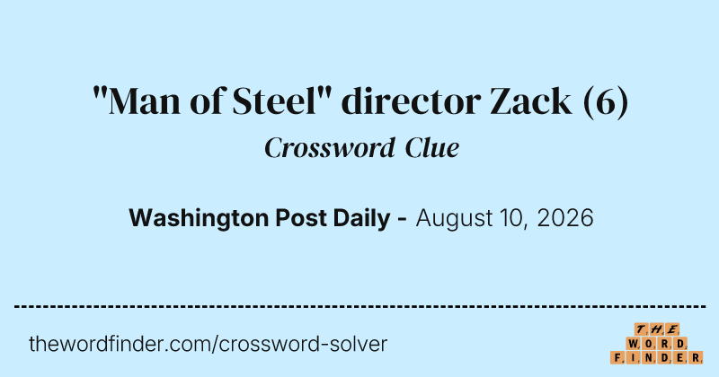 "Man of Steel" director Zack crossword clue image