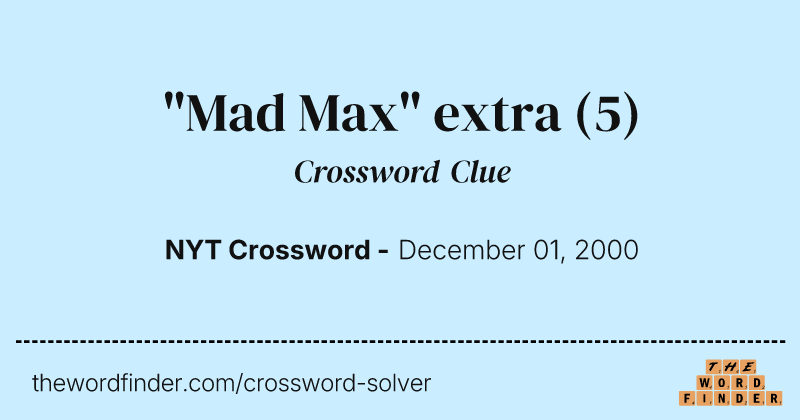 "Mad Max" extra crossword clue image