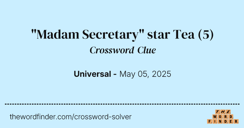 "Madam Secretary" star Tea crossword clue image