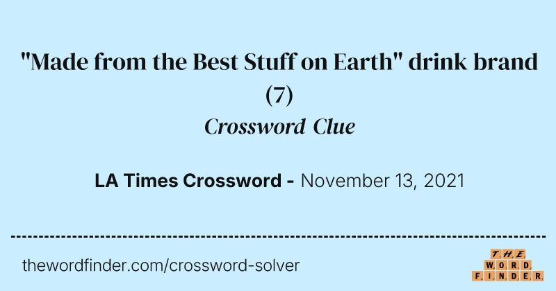 "Made from the Best Stuff on Earth" drink brand crossword clue image