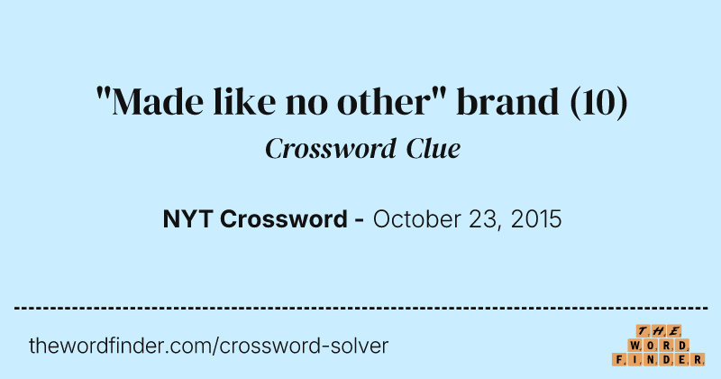 "Made like no other" brand crossword clue image