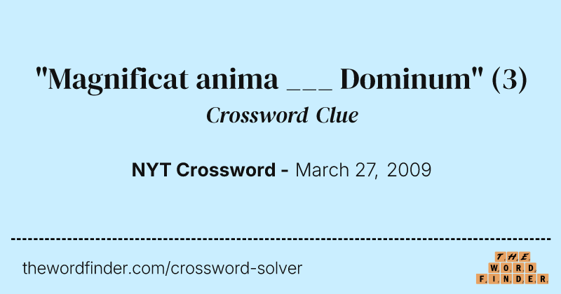 "Magnificat anima ___ Dominum" crossword clue image
