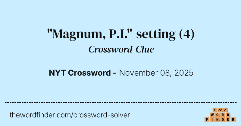 "Magnum, P.I." setting crossword clue image