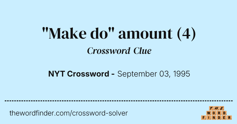 "Make do" amount crossword clue image