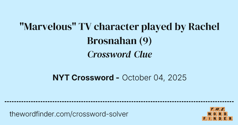 "Marvelous" TV character played by Rachel Brosnahan crossword clue image