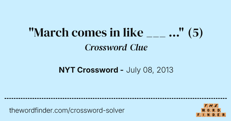 "March comes in like ___ ..." crossword clue image