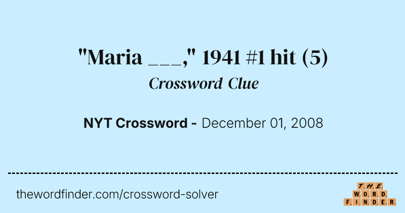 "Maria ___," 1941 #1 hit crossword clue image