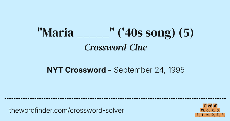 "Maria _____" ('40s song) crossword clue image