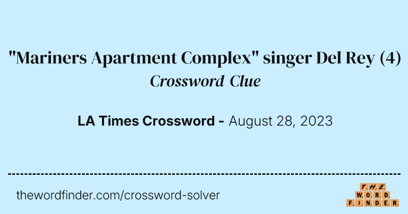 "Mariners Apartment Complex" singer Del Rey crossword clue image