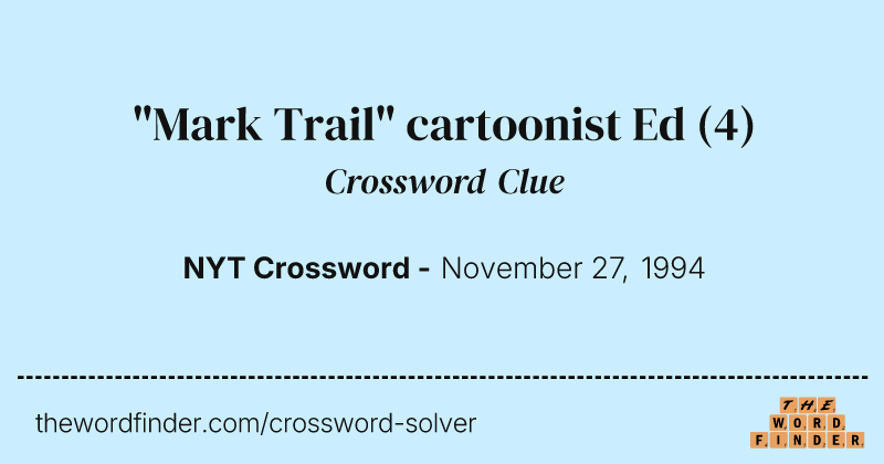 "Mark Trail" cartoonist Ed crossword clue image