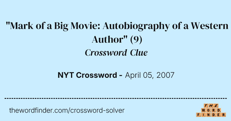 "Mark of a Big Movie: Autobiography of a Western Author" crossword clue image