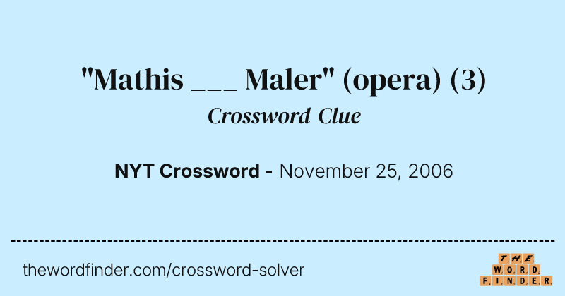 "Mathis ___ Maler" (opera) crossword clue image