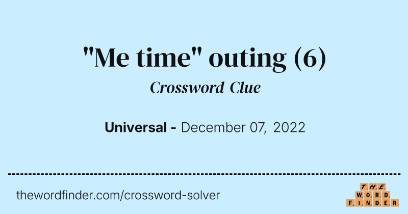 "Me time" outing crossword clue image
