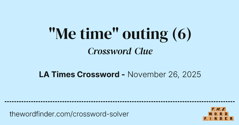 "Me time" outing crossword clue image