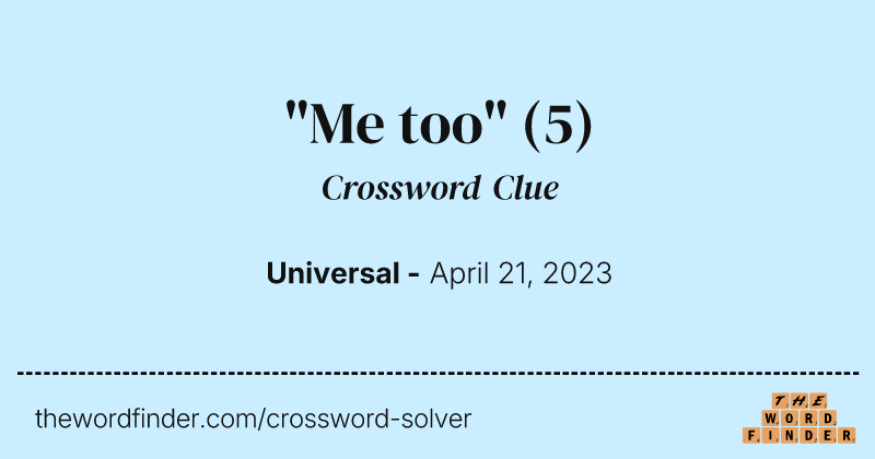 "Me too" crossword clue image