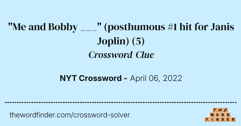 "Me and Bobby ___" (posthumous #1 hit for Janis Joplin) crossword clue image