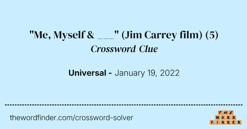 "Me, Myself & ___" (Jim Carrey film) crossword clue image