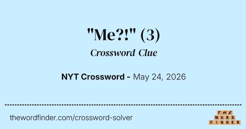 "Me?!" crossword clue image