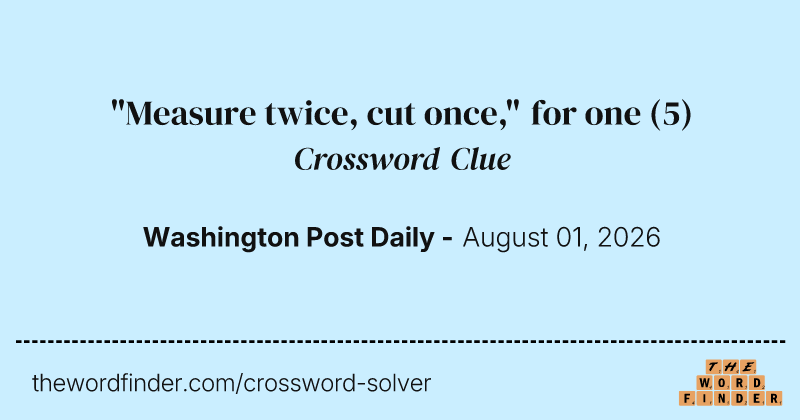 "Measure twice, cut once," for one crossword clue image