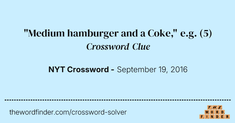 "Medium hamburger and a Coke," e.g. crossword clue image