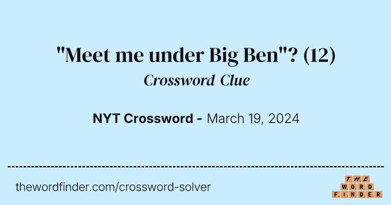"Meet me under Big Ben"? crossword clue image