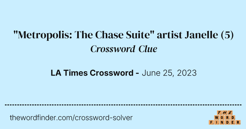 "Metropolis: The Chase Suite" artist Janelle crossword clue image