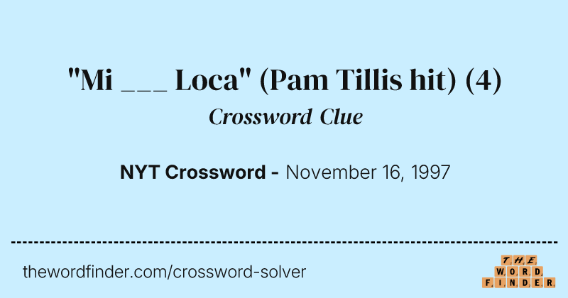 "Mi ___ Loca" (Pam Tillis hit) crossword clue image