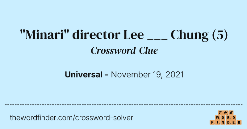 "Minari" director Lee ___ Chung crossword clue image