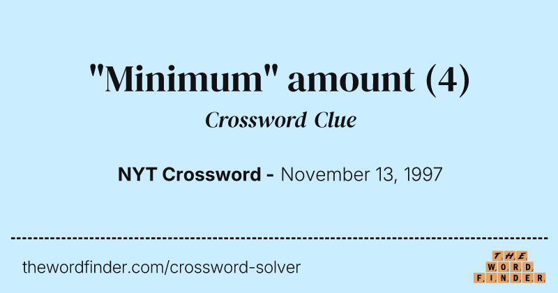 "Minimum" amount crossword clue image