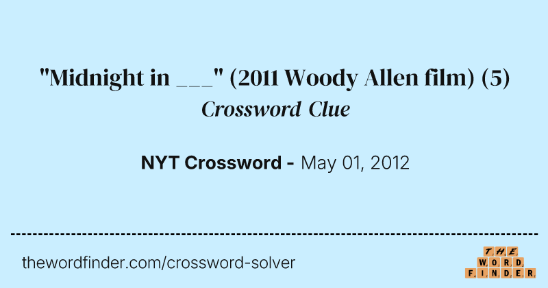 "Midnight in ___" (2011 Woody Allen film) crossword clue image
