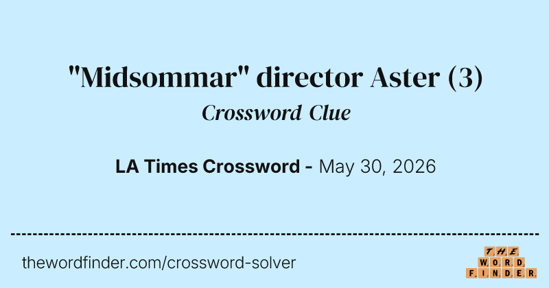 "Midsommar" director Aster crossword clue image